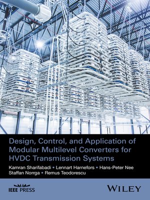 cover image of Design, Control, and Application of Modular Multilevel Converters for HVDC Transmission Systems